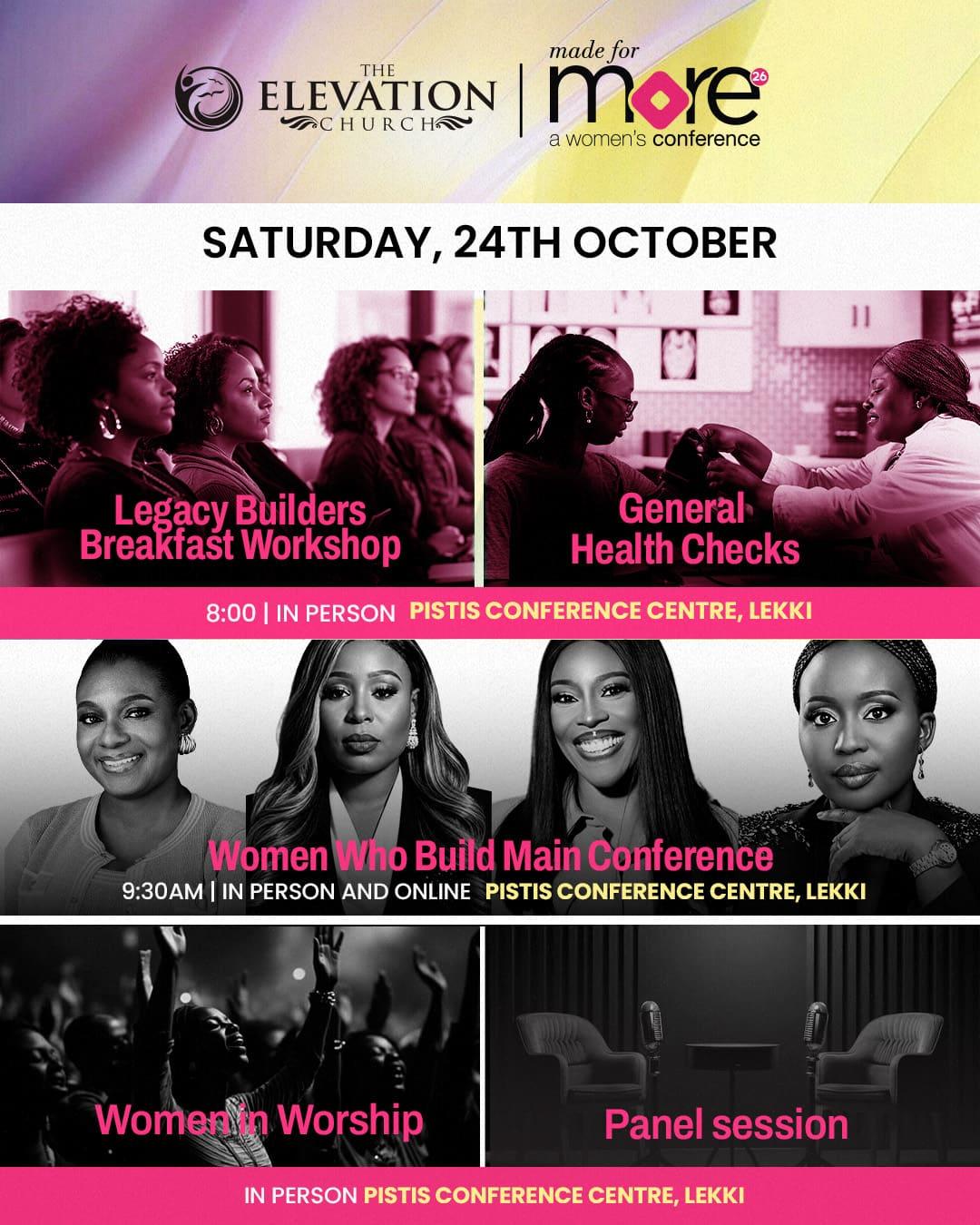 Saturday 24th October at Pistis Conference Centre, Lekki: Legacy Builders Breakfast Workshop and General Health Checks, 8:00, in person; Women Who Build Main Conference, 9:30 AM, in person and online; Women in Worship and Panel session, in person.